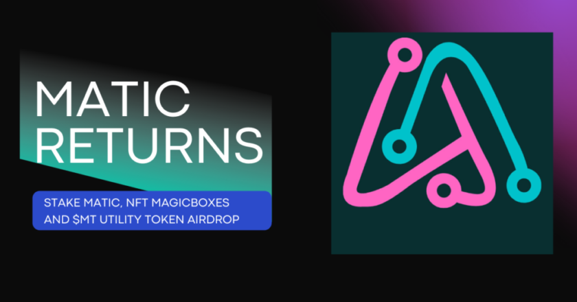 MaticReturns Set To Launch On Polygon Blockchain On March 9; Stake Matic And Win NFT Magixboxes